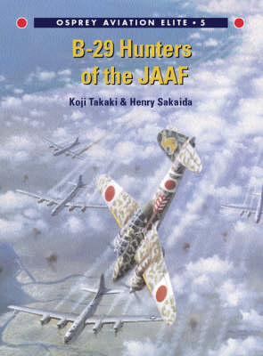 B-29 Hunters of the JAAF - Koji Takaki, Henry Sakaida
