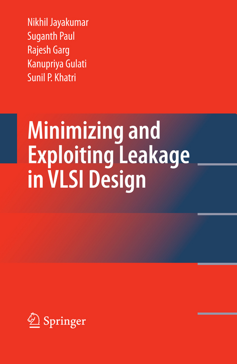 Minimizing and Exploiting Leakage in VLSI Design - Nikhil Jayakumar, Suganth Paul, Rajesh Garg