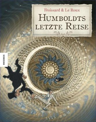 Humboldts letzte Reise - Étienne Le Roux, Vincent Froissard