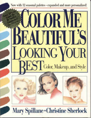 "Color Me Beautiful's" Looking Your Best - Mary Spillane, Christine Sherlock
