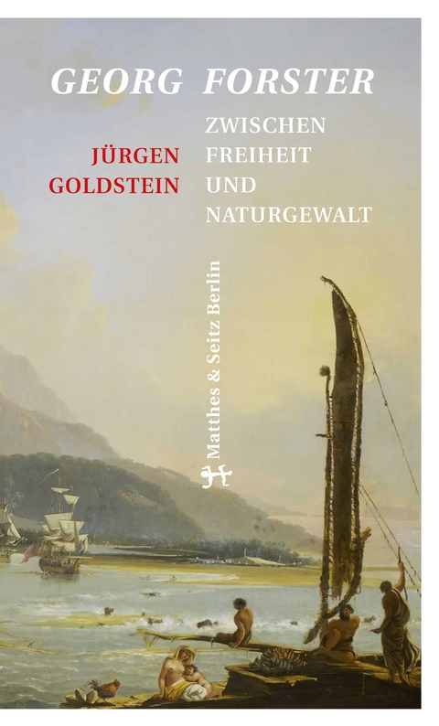 Georg Forster - Jürgen Goldstein