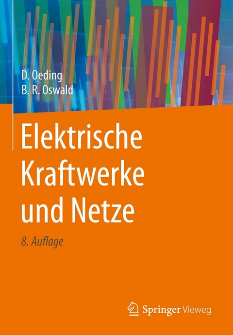Elektrische Kraftwerke und Netze -  Dietrich Oeding,  Bernd Rüdiger Oswald