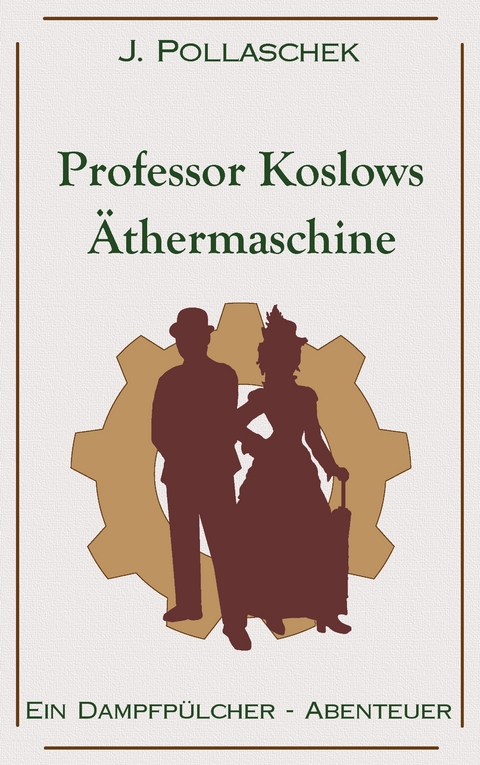 Professor Koslows Äthermaschine - J. Pollaschek