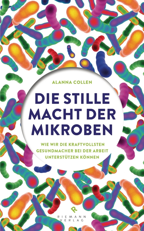 Die stille Macht der Mikroben - Alanna Collen