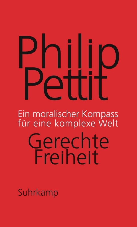Gerechte Freiheit - Philip Pettit