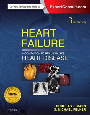 Heart Failure: a Companion to Braunwald's Heart Disease - Douglas L. Mann, Michael G. Felker