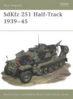 SdKfz 251 Half-Track 1939–45 - Bruce Culver
