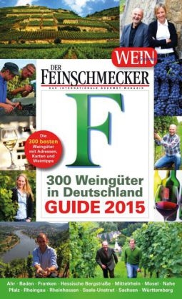 DER FEINSCHMECKER Guide 300 Weingüter in Deutschland 2015 - 