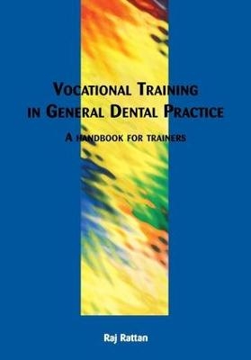 Vocational Training in General Dental Practice - Raj Rattan, Ian Waite
