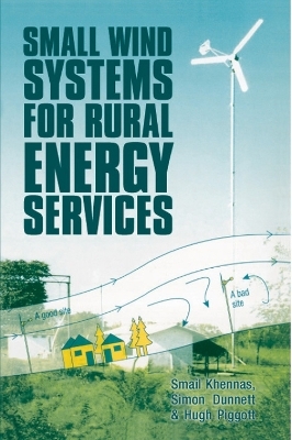 Small Wind Systems for Rural Energy Services - Smail Khennas, Hugh Piggott, Simon Dunnett