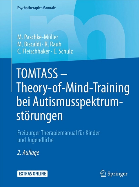TOMTASS - Theory-of-Mind-Training bei Autismusspektrumstörungen -  Mirjam S. Paschke-Müller,  Monica Biscaldi,  Reinhold Rauh,  Christian Fleischhaker,  Eberhard Schulz