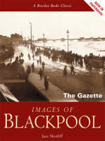 Images of Blackpool -  "Blackpool Evening Gazette", Jane Shotliff