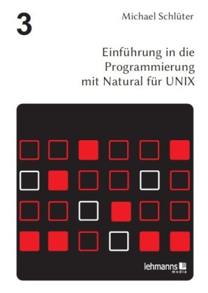Einführung in die Programmierung mit Natural für UNIX - Michael Schlüter