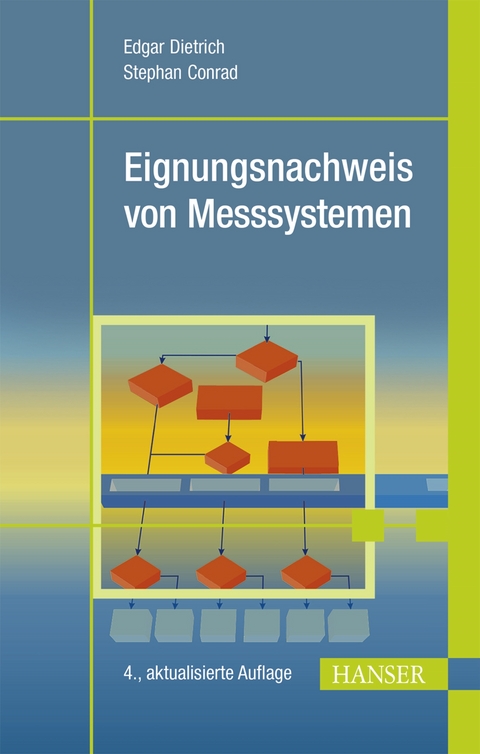 Eignungsnachweis von Messsystemen - Edgar Dietrich, Stephan Conrad