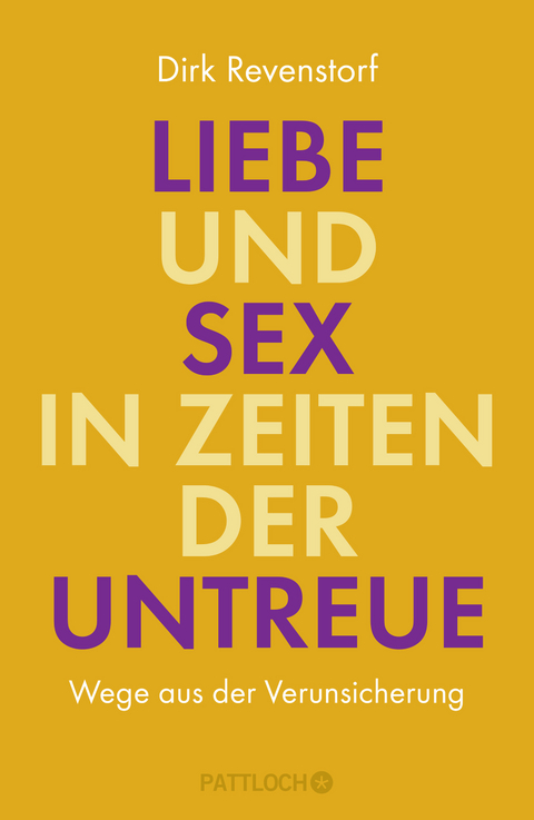 Liebe und Sex in Zeiten der Untreue - Dirk Revenstorf