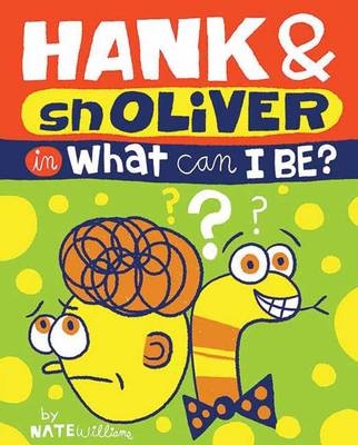 Hank and snOliver in What Can I Be ? - Nate Williams