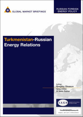 Turkmenistan-Russian Energy Relations - Gregory Gleason