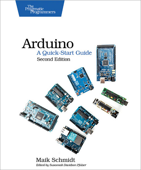 Arduino – A Quick Start Guide 2e - Mark Schmidt