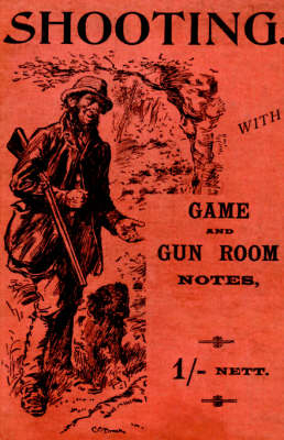 Shooting With Game and Gun Room Notes (History of Shooting Series - Shotguns) -  "Blagdon"