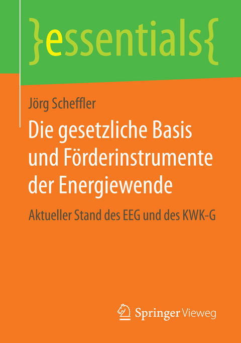 Die gesetzliche Basis und Förderinstrumente der Energiewende - Jörg Scheffler