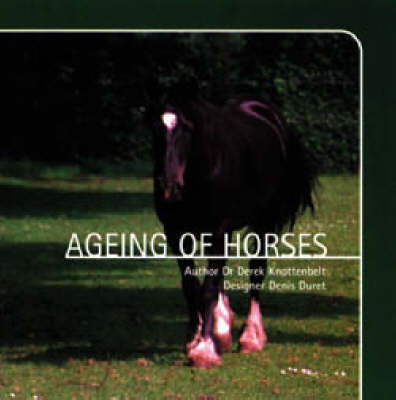Ageing of Horses - D.C. Knottenbelt