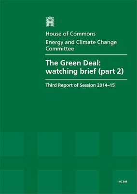 The green deal -  Great Britain: Parliament: House of Commons: Energy and Climate Change Committee