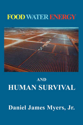 Food, Water, Energy and Human Survival - Dan Myers