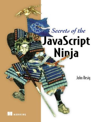 Secrets of the JavaScript Ninja - John Resig