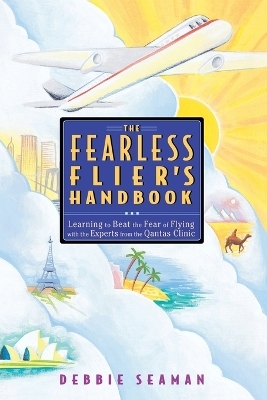 The Fearless Flier's Handbook - Debbie Seaman