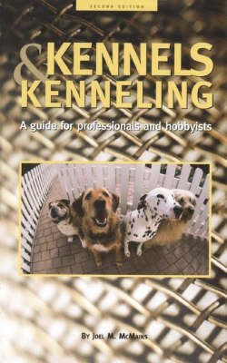 Kennels and Kenneling - Joel M. McMains