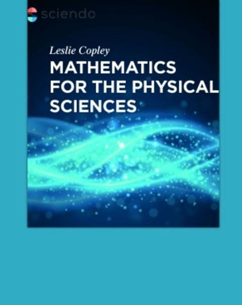 Mathematics for the Physical Sciences - Leslie Copley