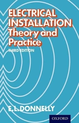 Electrical Installation - Theory and Practice - E L Donnelly