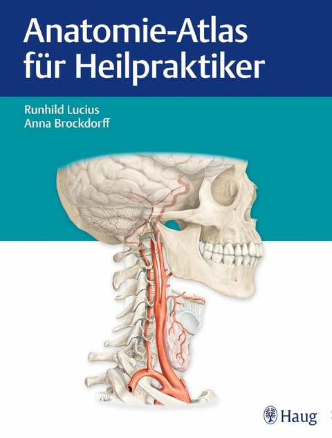 Anatomie-Atlas für Heilpraktiker -  Runhild Lucius,  Anna Brockdorff
