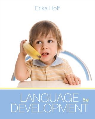 Cengage Advantage Books: Language Development - Erika Hoff