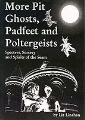 More Pit Ghosts, Padfeet and Poltergeists - Liz Linahan