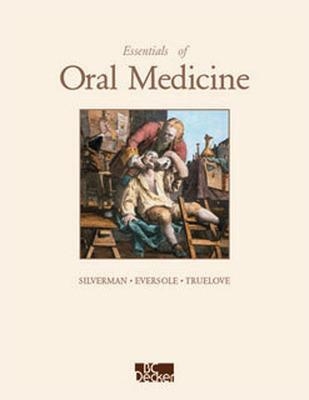 Essentials of Oral Medicine - Sol Silverman, L Eversole, Edmond Truelove