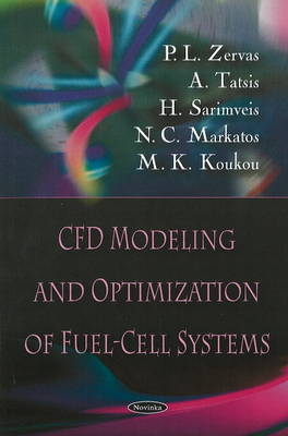 CFD Modeling & Optimization of Fuel-Cell Systems - P L Zervas, A Tatsis, H Sarimveis, N C Markatos, M K Koukou