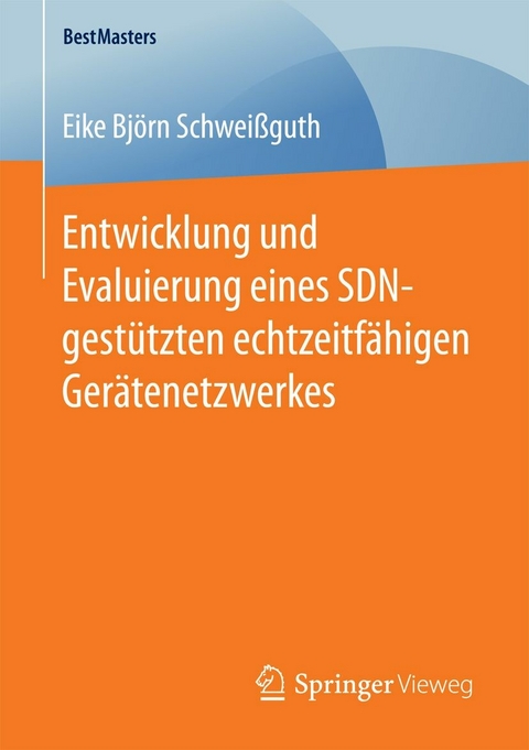 Entwicklung und Evaluierung eines SDN-gestützten echtzeitfähigen Gerätenetzwerkes -  Eike Björn Schweißguth