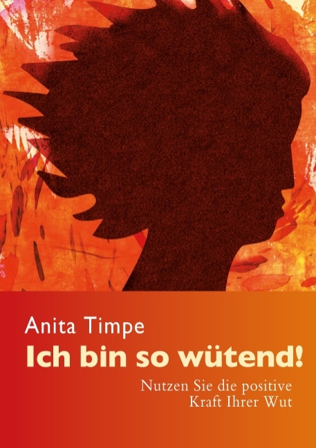 Ich bin so wütend! - Anita Timpe