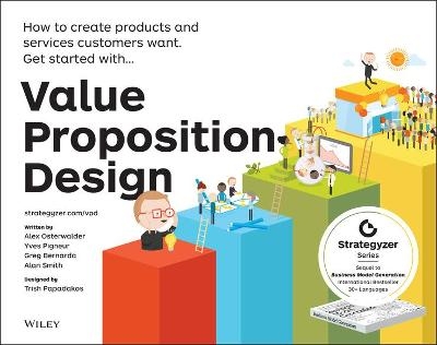 Value Proposition Design - Alexander Osterwalder, Yves Pigneur, Patricia Papadakos, Gregory Bernarda