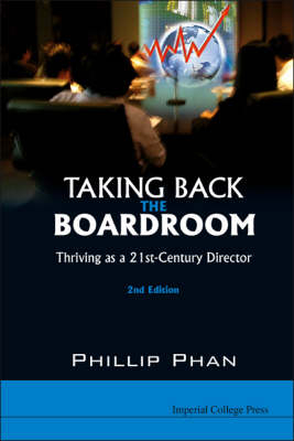 Taking Back The Boardroom: Thriving As A 21st-century Director (2nd Edition) - Phillip H Phan