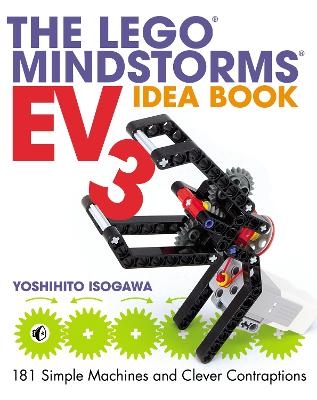 The Lego Mindstorms Ev3 Idea Book - Yoshihito Isogawa