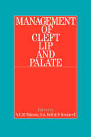Management of Cleft Lip and Palate - A. Watson, Debbie Sell, Pamela Grunwell