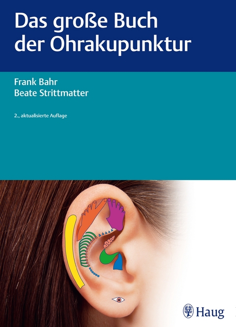Das große Buch der Ohrakupunktur - Frank Bahr, Beate Strittmatter