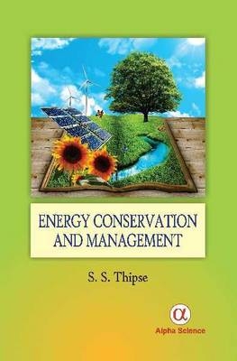 Energy Conservation and Management - S.S. Thipse