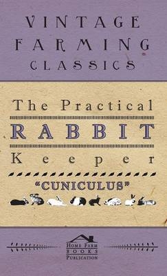 The Practical Rabbit Keeper -  "Cuniculus"