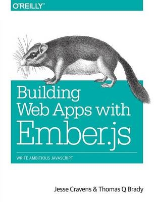 Building Web Apps with Ember.js - Jesse Cravens, Thomas Q. Brady