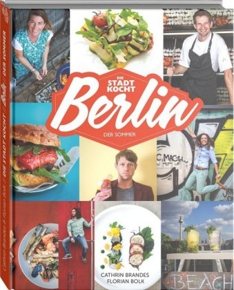 Berlin: Das Sommer-Kochbuch - Florian Bolk