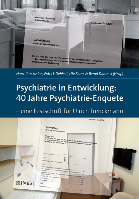 Psychiatrie in Entwicklung: 40 Jahre Psychiatrie-Enquete - 