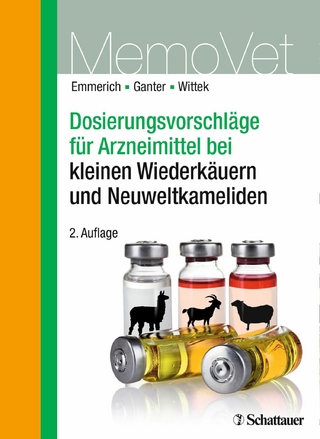 Dosierungsvorschläge für Arzneimittel bei kleinen Wiederkäuern und Neuweltkameliden - Martin Ganter; Thomas Wittek
